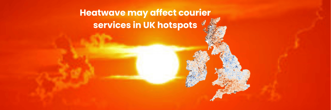 Heat Wave- Deliveries may be affected